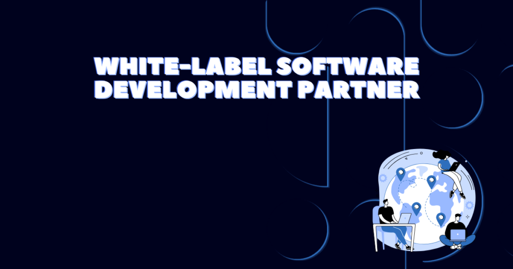 White-Label Software Development Partner